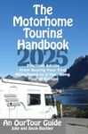 The Motorhome Touring Handbook: Practical Advice - From Buying Your First Motorhome to a Year-Long Tour of Europe (Motorhome & Campervan Travel UK & Europe)