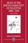 Music in the Jewish Community of Palestine 1880-1948