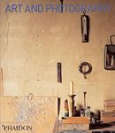 Art and Photography: covers every major school, style and name and includes work by Jeff Wall, Andreas Gursky and Gillian Wearing... (Themes & Movements)