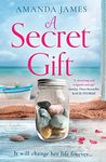 A Secret Gift: The most heartwarming, feel-good romance set in Cornwall! (Cornish Escapes Collection, Book 1)