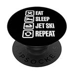 Eat sleep Jet Ski repeat Personal Watercraft PWC gift idea PopSockets Grip and Stand for Phones and Tablets