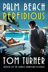 Palm Beach Perfidious (Charlie Crawford Palm Beach Mysteries Book 12)