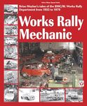 Works rally Mechanic: BMC/BL Works Rally Department 1955-79 Paperback edition (Classic Reprint)