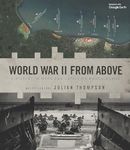 World War II from Above: A History in Maps and Satellite Photographs