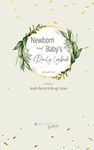 Newborn & Baby's Daily Logbook with Bonus Health Record & Allergy Tracker: Track Sleep, Feed, Diapers, Milestones, Food Allergies, Doctor Well Visits and More. A Perfect Log Book for First Time Moms