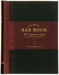 The Ultimate Bar Book: The Comprehensive Guide to Over 1,000 Cocktails: (Cocktail Book, Bartender Book, Mixology Book, Mixed Drinks Recipe Book)