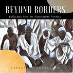 Beyond Borders: Reflections from the Humanitarian Frontline