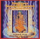 Deep Trance Shamanic Journeys, Volu