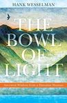 The Bowl of Light: Ancestral Wisdom from a Hawaiian Shaman