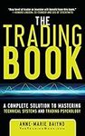 The Trading Book: A Complete Solution to Mastering Technical Systems and Trading Psychology