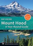 Day Hiking Mount Hood: A Year-Round Guide