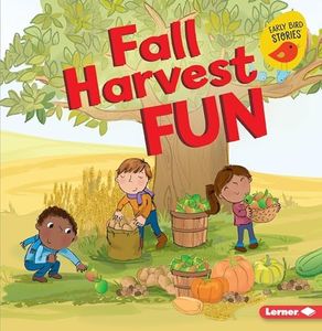 Fall Harvest Fun (Fall Fun (Early Bird Stories ™))