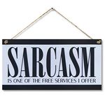 CARISPIBET Sarcasm is one of the free services I offer! Home signs decorative plaques office signs house décor decoration wall art hanging signs 6" x 12"