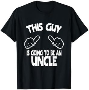 This Guy Is Going To Be An Uncle T-Shirt