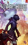 Spell Thief: A Deck Building LitRPG Adventure (Tower of Cards Book 1)