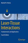 Laser-Tissue Interactions: Fundamentals and Applications