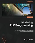 Mastering PLC Programming: A software engineering survival guide for PLC programming