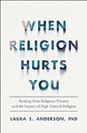 When Religion Hurts You: Healing fr