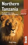 Bradt Safari Guide Northern Tanzania: With Kilimanjaro & Zanzibar (Bradt Safari Guides)