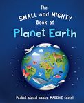 The Small and Mighty Book of Planet Earth: Pocket-Sized Books, Massive Facts!: 3