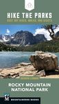 Hike the Parks: Rocky Mountain National Park: Best Day Hikes, Walks, and Sights