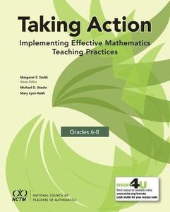 Taking Action: Implementing Effective Mathematics Teaching Practices in Grades 6–8