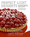Perfect Light Desserts: Fabulous Cakes, Cookies, Pies, and More Made with Real Butter, Sugar, Flour, and Eggs, All Under 300 Calories Per Generous Serving