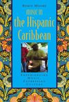 Music in the Hispanic Caribbean: Experiencing Music, Expressing Culture (Global Music Series)