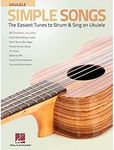 Simple Songs for Ukulele: The Easiest Tunes to Strum & Sing on Ukulele