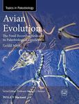 Avian Evolution: The Fossil Record of Birds and its Paleobiological Significance (TOPA Topics in Paleobiology)