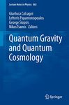 Quantum Gravity and Quantum Cosmology: 863 (Lecture Notes in Physics)