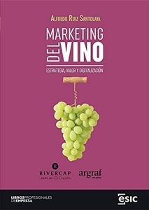 Marketing del vino: Estrategia, valor y digitalización (Libros profesionales de empresa)