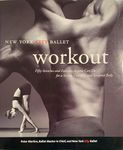 New York City Ballet Workout: Fifty Stretches And Exercises Anyone Can Do For A Strong, Graceful, And Sculpted Body