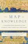 The Map of Knowledge: A Thousand-Year History of How Classical Ideas Were Lost and Found