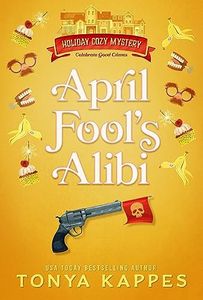 April Fool's Alibi (Holiday Cozy Mystery Book 9)