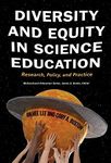 Diversity and Equity in Science Education: Research, Policy, and Practice