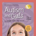 Autism and Girls: World-Renowned Experts Join Those with Autism Syndrome to Resolve Issues That Girls and Women Face Every Day! New Updated and Revised 2nd Edition