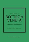 Little Book of Bottega Veneta: The story of the iconic fashion house: 30