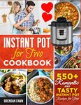 Instant Pot for Two Cookbook: 550+ Romantic and Tasty Instant Pot Recipes for Two