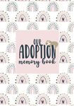 Our Adoption Memory Book: A Keepsake Baby Child Journal with Prompts for Adoptive Families | Record Book | Rainbow Sloth Theme | Hardcover