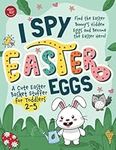 I Spy Easter Eggs: Find the Easter Bunny's Hidden Eggs and Become the Easter Hero! A Cute Easter Basket Stuffer for Toddlers 2-5