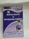 GNM-MENTAL HEALTH & PSYCHIATRIC NURSING SOLVED QUESTION PAPERS-ENGLISH