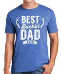 Sweet Gisele Best Buckin Dad Ever T-Shirt Funny Sarcastic Fathers Day Hunting Tee T Shirt, Blue Heather, XXL