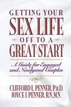 Getting Your Sex Life Off to a Great Start: A Guide for Engaged and Newlywed Couples