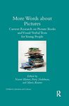 More Words about Pictures: Current Research on Picturebooks and Visual/Verbal Texts for Young People