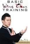 Basic Wing Chun Training: Wing Chun For Street Fighting and Self Defense