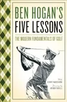 Ben Hogan's Five Lessons: The Moder