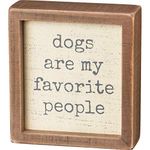 Primitives by Kathy Inset Box Sign, 5 x 5.5-Inches, Dogs are My Favorite People