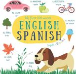 My First 100 Words Book English Spanish Inglés Español | Baby Books in Spanish: My First Bilingual Small Picture Dictionary | Libros En Español Para Bebes | Mis Primeras 100 Palabras