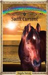 Swift Current: Sometimes Horses Need a Little Magic (Horse Guardian Book 4)